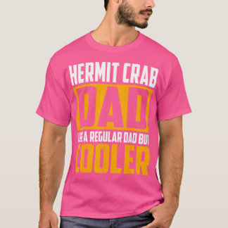 Camiseta Hermit Crab Dad Como Un Padre Regular Pero Frío