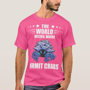 Camiseta Hermit Crab El Mundo Necesita Animales De Mar Herm