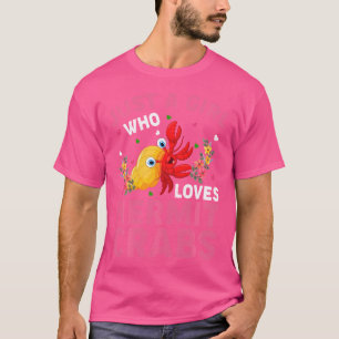 Camiseta Hermit Crab Fish Lover Sólo Un Chica que ama a Her