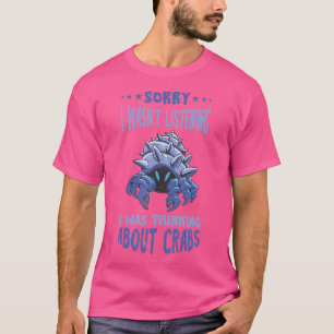 Camiseta Hermit Crab Lover Siento No Haber Escuchado Hermit