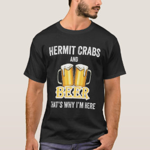 Camiseta Hermit Crabs and Beer Por eso estoy aquí