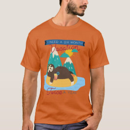 Camiseta Hermosa, necesito vacaciones de seis meses dos vec