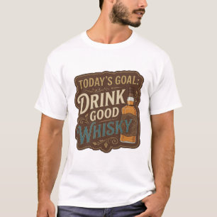 Camiseta Hermoso Oro META DE HOY BEBER BUEN WHISKY
