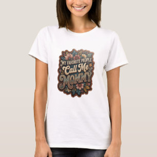 Camiseta Hermoso Oro MI GENTE FAVORITA ME LLAMA MAMÁ