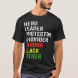 Camiseta Hero Leader Protector Provider Strong Black Father<br><div class="desc">funny, father, day, juneteenth, army, hero, gift, birthday, patriotic, black</div>