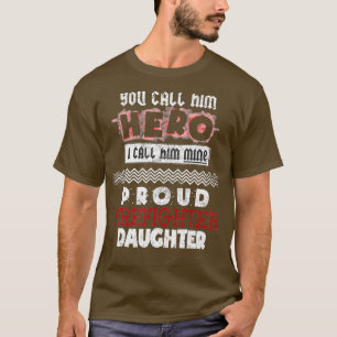 Camiseta Hero Mi Hija Orgulloso Bombero Papá Fuego Gordo