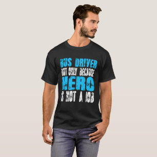 Camiseta Héroe del conductor del autobús