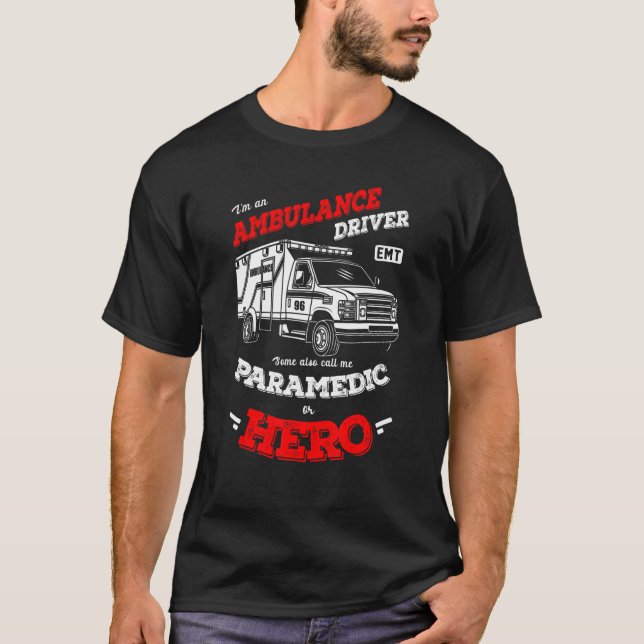 Camiseta Héroe paramédico Emt Ambulance Driver (Anverso)