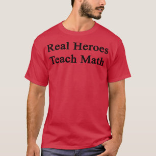 Camiseta Héroes reales enseñan matemáticas