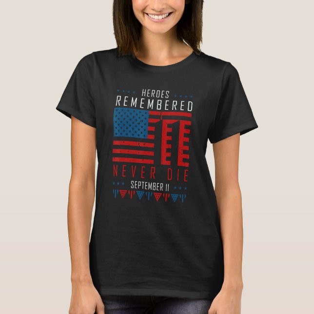 Camiseta Heroes Remembered Never Die September 11 American  (Anverso)