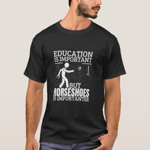Camiseta Herraduras La educación es importante divertidas h