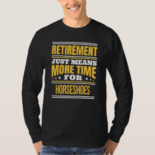 Camiseta Herraduras retiradas dicen retiro