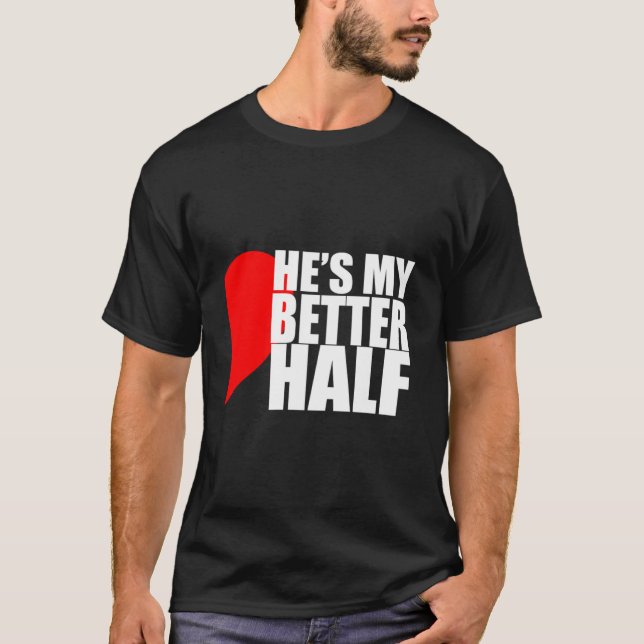 Camiseta He'S My Better Half 'S (Anverso)