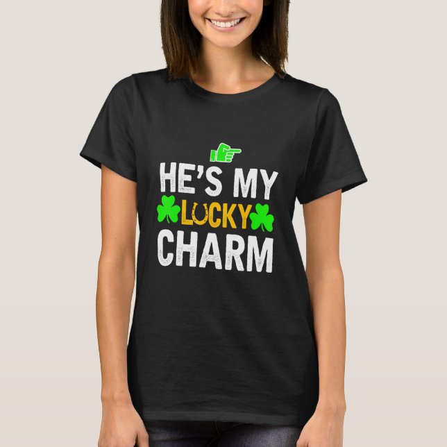 Camiseta He's My Lucky Charm Matching St Patricks Day Coupl (Anverso)