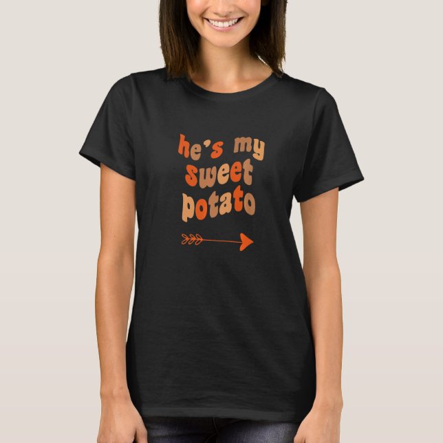 Camiseta He's My Sweet Potato I Yam Matching Thanksgiving C (Anverso)