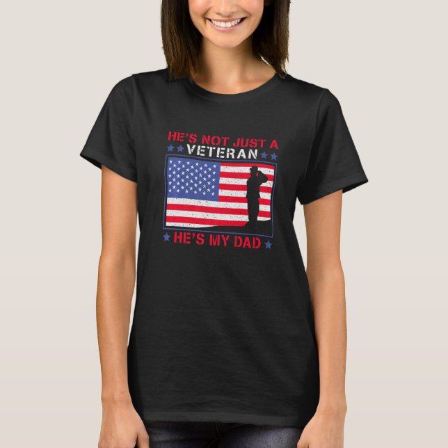 Camiseta He's Not Just A Veteran He Is My Dad Veterans Day (Anverso)