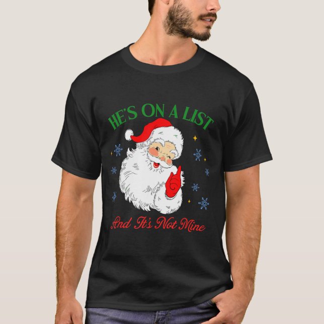 Camiseta He's On The List Not Mine Santa Funny Christmas  (Anverso)