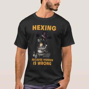 Camiseta Hexing de brujas de gatos porque el asesinato es u