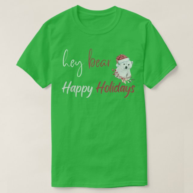 Camiseta Hey Bear Happy Holidays Christmas Celebration  (Diseño del anverso)
