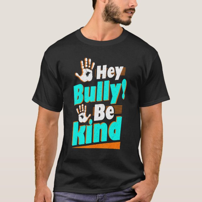 Camiseta Hey Bully Be Kind Anti Bullying (Anverso)