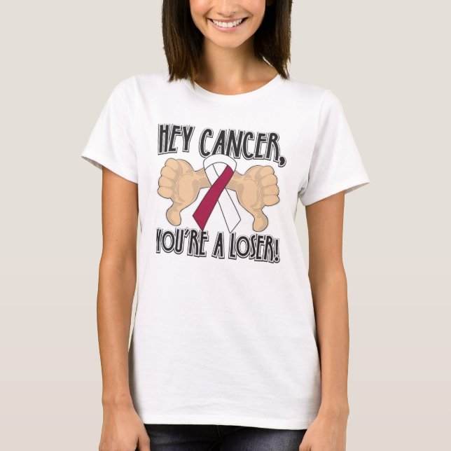 Camiseta Hey cáncer de garganta eres un perdedor (Anverso)