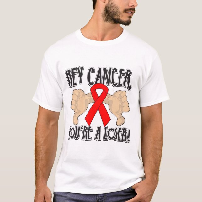 Camiseta Hey Cáncer de Sangre Eres un Perdedor (Anverso)