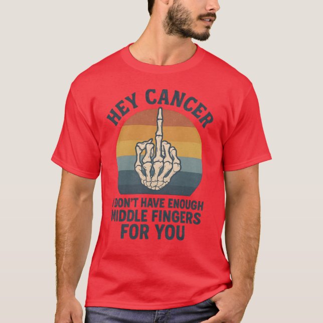 Camiseta Hey Cáncer - no tengo suficientes dedos medios par (Anverso)