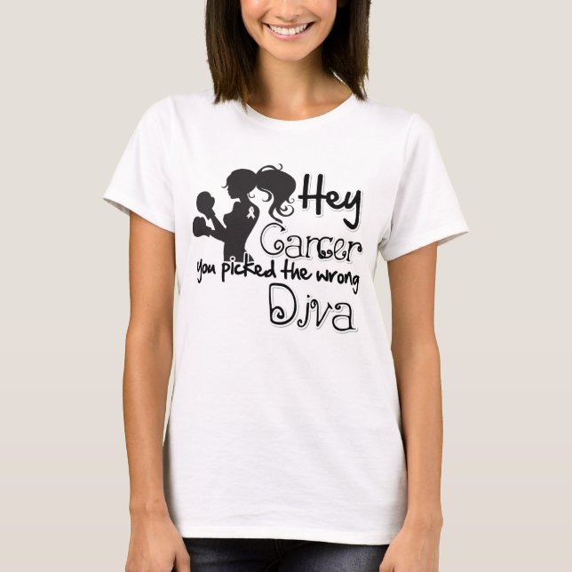 Camiseta Hey Cáncer Óseo Elegiste a la Diva Equivocada (Anverso)