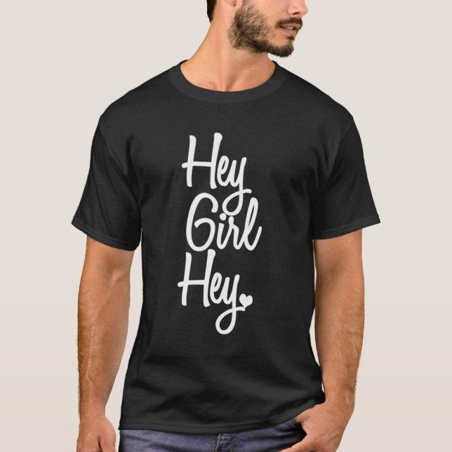 Camiseta Hey Chica Hey (Anverso)