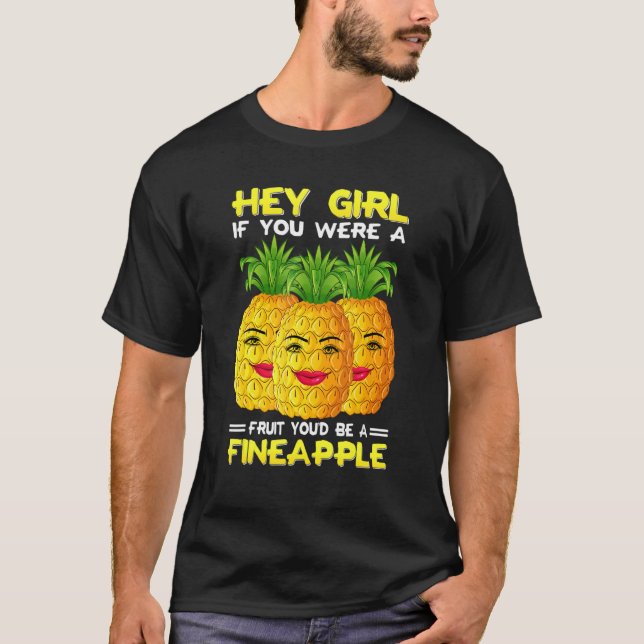 Camiseta Hey Chica Si fueras un Fruta, serías una buena man (Anverso)