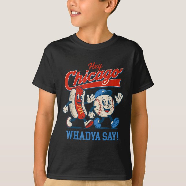Camiseta Hey Chicago Whadya Dice Béisbol Y Perro Caliente 4 (Anverso)