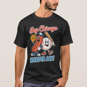 Camiseta Hey Chicago Whadya Say Funny Baseball Hot Dog 4th