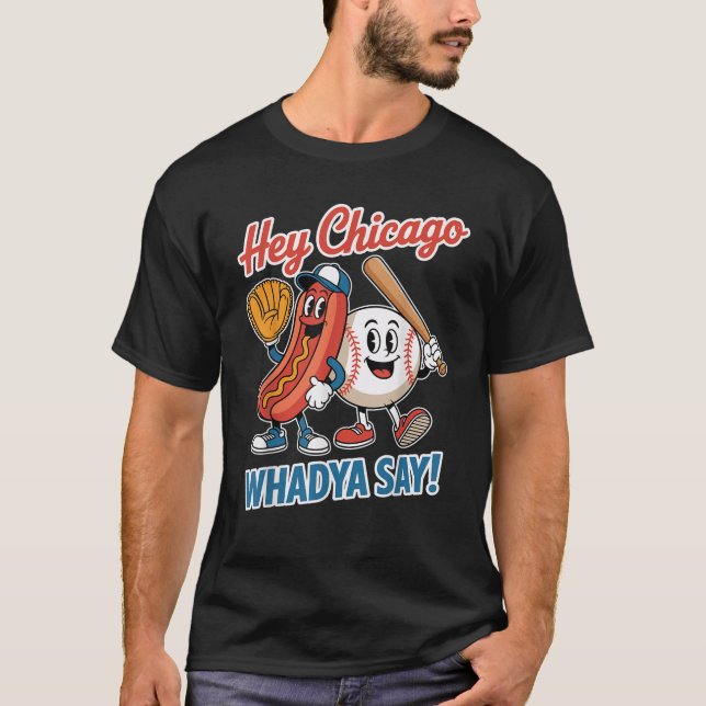 Camiseta Hey Chicago Whadya Say Funny Baseball Hot Dog 4th (Anverso)