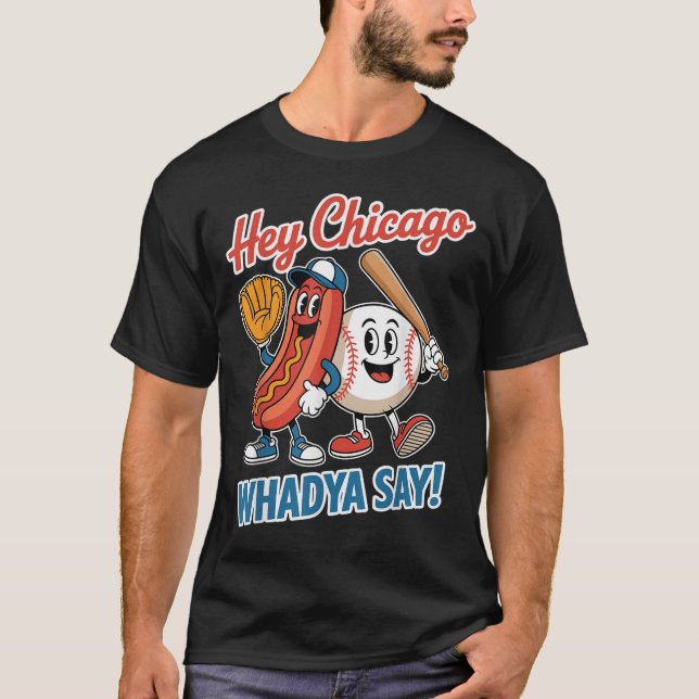 Camiseta Hey Chicago Whadya Say Funny Baseball Hot Dog 4th (Anverso)