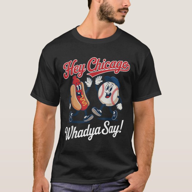 Camiseta Hey Chicago Whadya Say Funny Baseball Hot Dog 4th (Anverso)