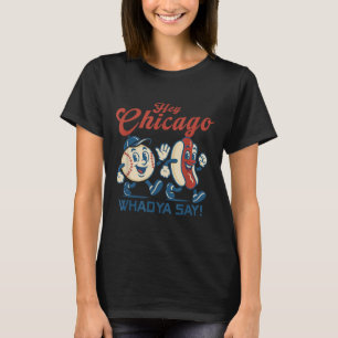 Camiseta Hey Chicago Whadya Say Hot Dog Baseball Graphic