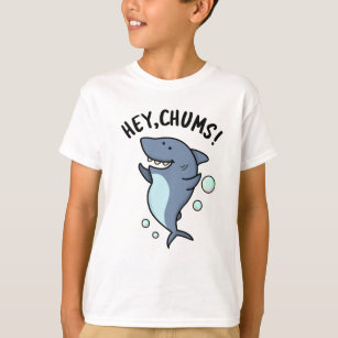 Camiseta Hey Chums Funny Toothy Shark Pun