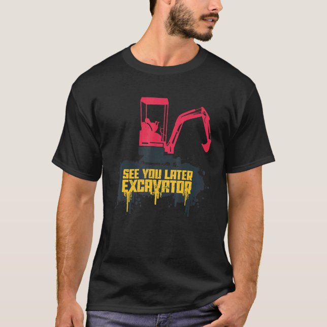 Camiseta Hey Dirt See You Después Excavator Boy 3 (Anverso)