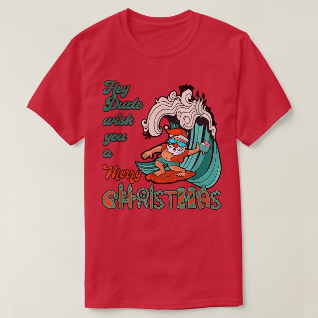 Camiseta Hey Dude Wish You A Merry Christmas Santa Surfing  (Diseño del anverso)