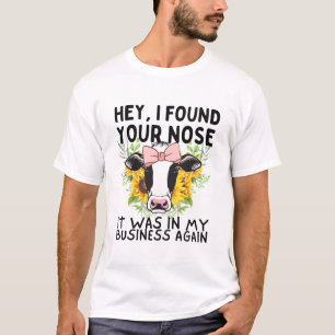 Camiseta Hey, Encontré A Tu Vaca De Nariz Graciosa