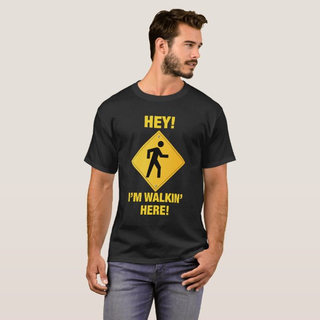 Camiseta Hey, estoy caminando aquí Tee (Anverso completo)