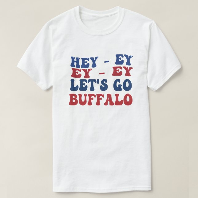 Camiseta Hey-Ey Let's Go Buffalo New York Buffalo Sports Fa (Diseño del anverso)