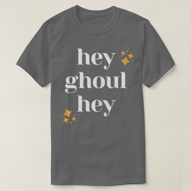 Camiseta Hey Ghoul Hey (Diseño del anverso)