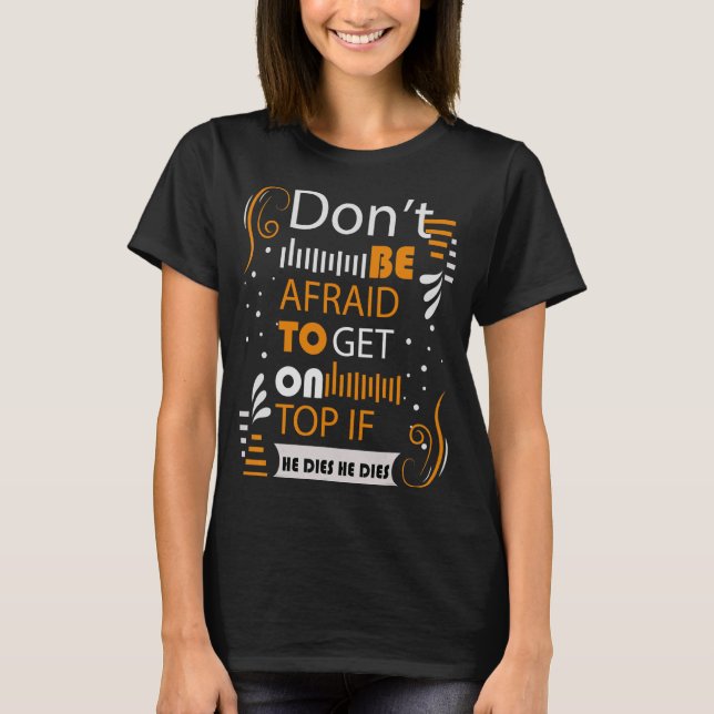 Camiseta Hey Gran Chica no tenga miedo de subirse a la cima (Anverso)