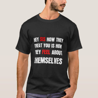 Camiseta Hey Hermana Cómo Te Tratan Es Cómo Se Sienten Acer