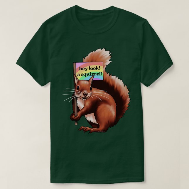 Camiseta Hey Look A Squirrel (Diseño del anverso)