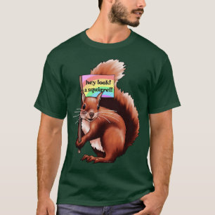 Camiseta Hey Look A Squirrel