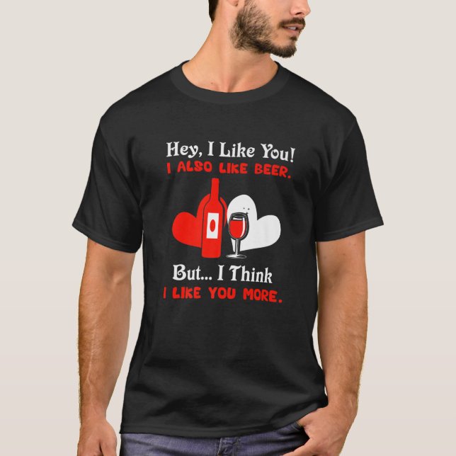 Camiseta Hey, Me Gustas También Me Gusta La Cerveza Pero Cr (Anverso)