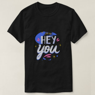 Camiseta Hey, mujeres de la tipografía moderna Tshirts