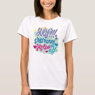 CAMISETA HEY!!! NO MONEY YES LOVE(LOVELY) BY MASANSER